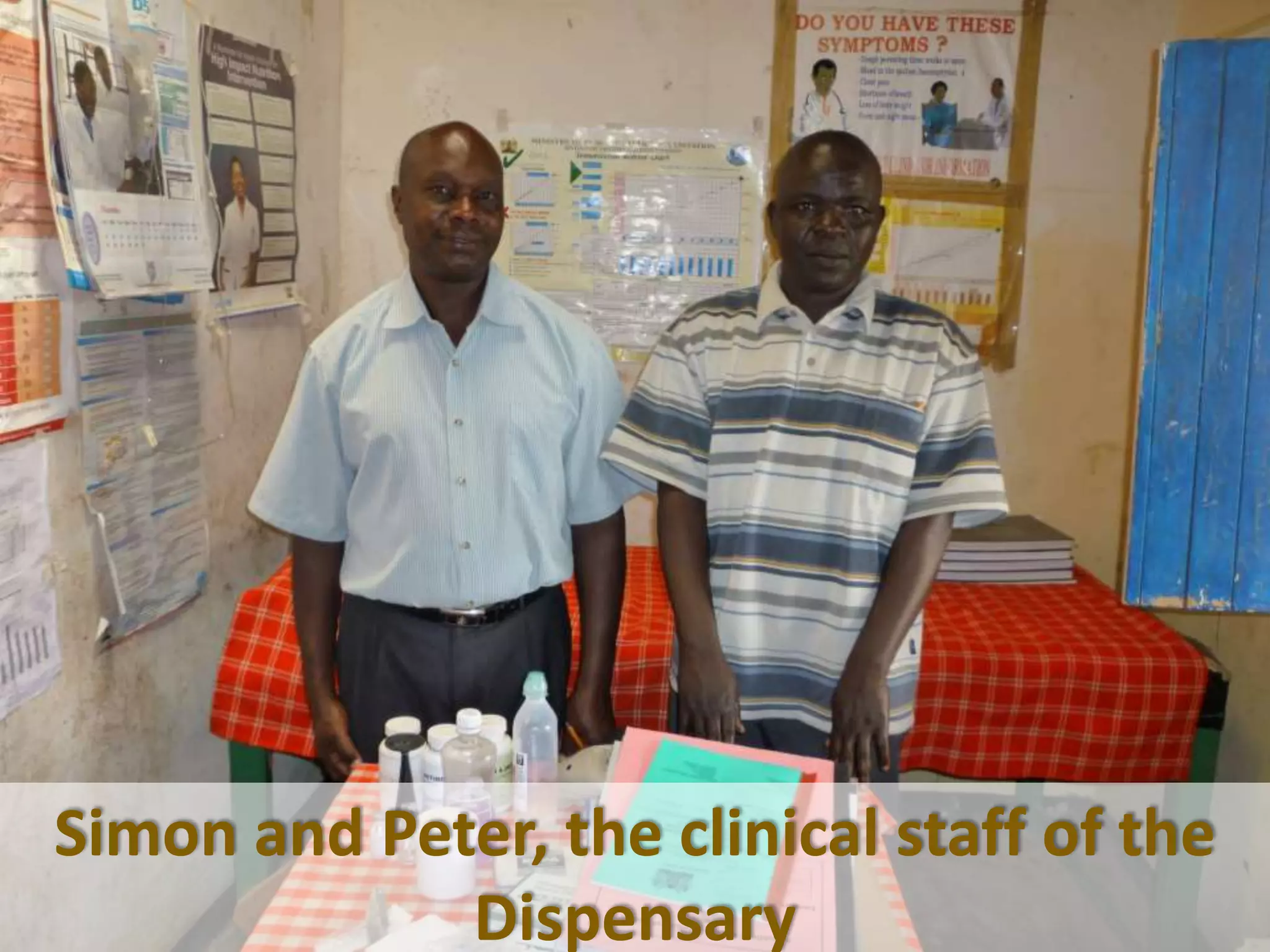 Simon and Peter, the clinical staff of the
Dispensary
 