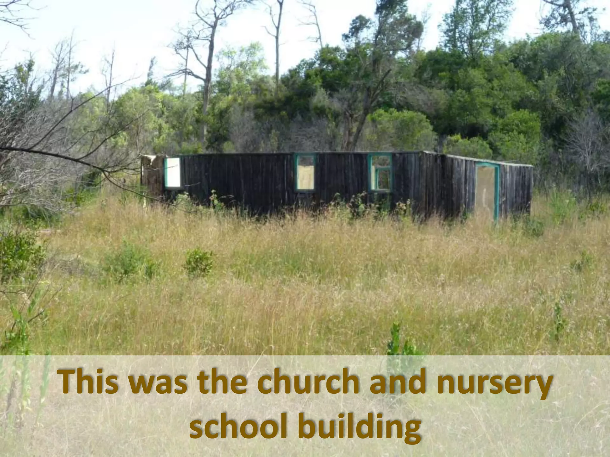 This was the church and nursery
school building
 