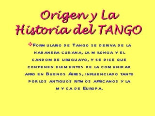 Origen y La Historia del TANGO ,[object Object]