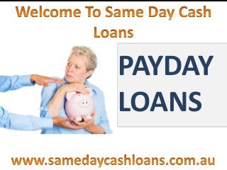 PAYDAY
LOANS
 