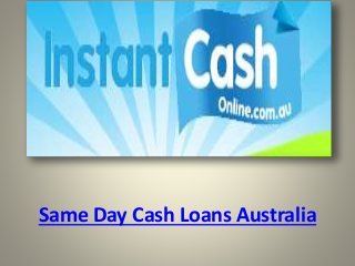 Same Day Cash Loans Australia
 