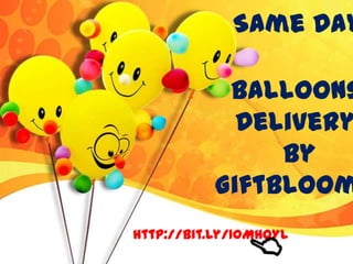Balloons
Delivery
by
Same Day
Giftbloom
http://bit.ly/10MHOYL
 