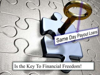 Is the Key To Financial Freedom!
 