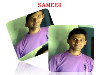 Sameer
 
