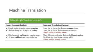 Machine Translation
Debug Google Translate, remotely!
 