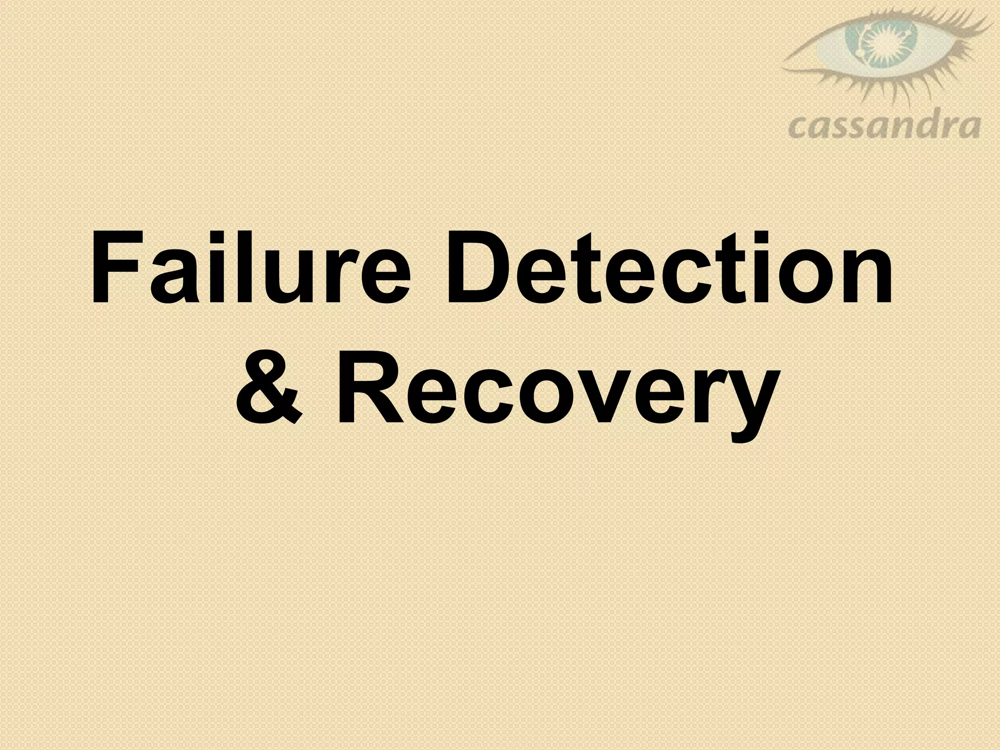 Failure Detection
& Recovery
 