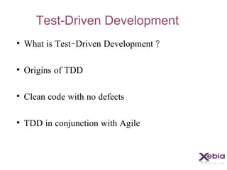 Test-Driven Development ,[object Object],[object Object],[object Object],[object Object]