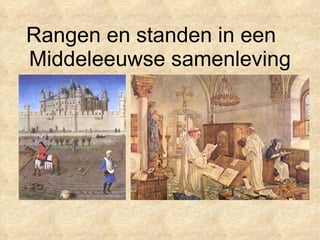 Rangen en standen in een  Middeleeuwse samenleving 