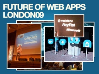 FUTURE OF WEB APPS
LONDON09
 