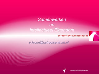 [email_address] Samenwerken en Intellectueel Eigendom 