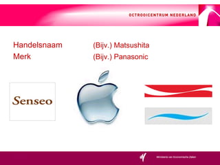 Handelsnaam Merk (Bijv.) Matsushita (Bijv.) Panasonic 