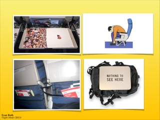 Evan  Roth  
Flight  Mode  (2013)
 