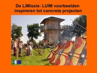 De LiMissie: LUIM voorbeelden  inspireren tot concrete projecten 