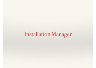 Installation Manager
 