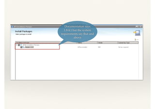 Documentation says
1.8.4.1 but the system
requirements say that and
above
 