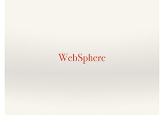 WebSphere
 