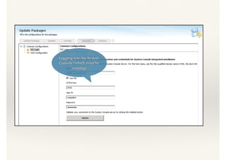 Logging into the System
Console (which must be
running)
 