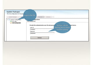 Login to the SSC
Validate with the
Meeting Server which
must be running
 