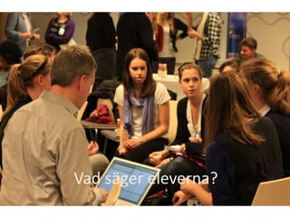 Vad säger eleverna?