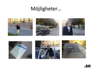 Möjligheter…