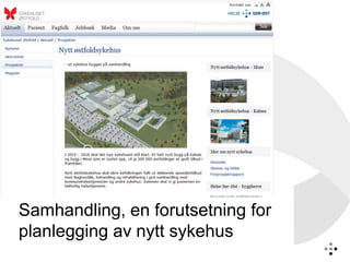 Samhandling, en forutsetning for
planlegging av nytt sykehus
 