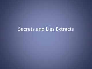 Secrets and Lies Extracts
 