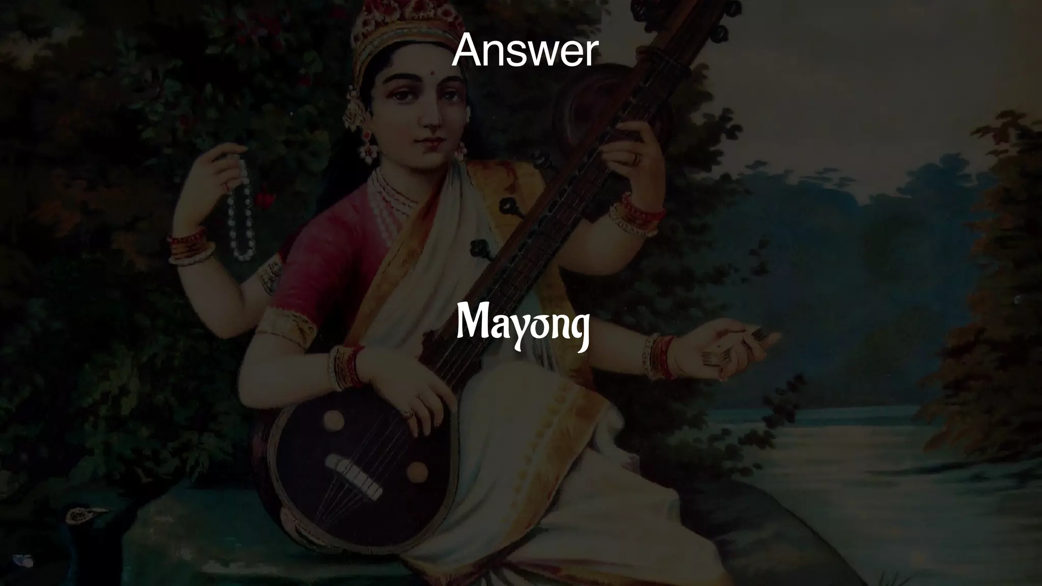 Answer
Mayong
 