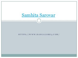 H T T P S : / / W W W . B A N G A L O R E 5 . C O M /
Samhita Sarovar
 