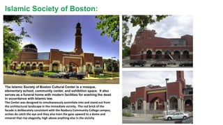 The Islamic Society of Boston Cultural Center is a mosque,
elementary school, community center, and exhibition space. It also
serves as a funeral home with modern facilities for washing the dead
in accordance with Islamic law.
The Center was designed to simultaneously assimilate into and stand out from
the architectural landscape in the immediate vicinity. The red brick of the
facade is deliberately consistent with the Roxbury Community College campus,
arches do catch the eye and they also train the gaze upward to a dome and
minaret that rise elegantly, high above anything else in the vicinity
 