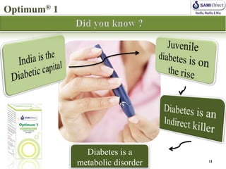 Diabetes is a
metabolic disorder   11
 