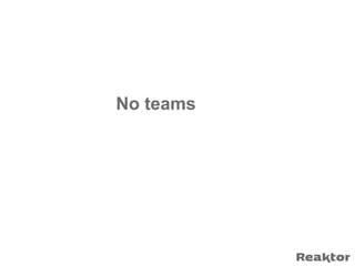 No teams
 