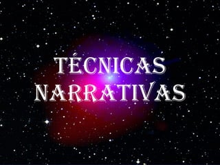 Técnicas Narrativas 