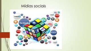 Mídias sociais 
 