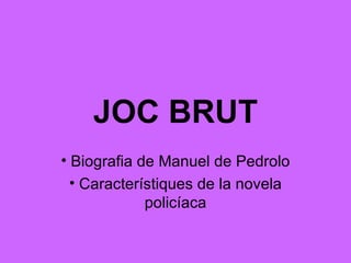 JOC BRUT ,[object Object],[object Object]