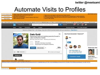 twitter @meetsa8mir 
Automate Visits to Profiles 
 