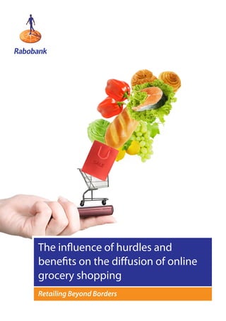 The influence of hurdles and
benefits on the diffusion of online
grocery shopping
Retailing Beyond Borders

 