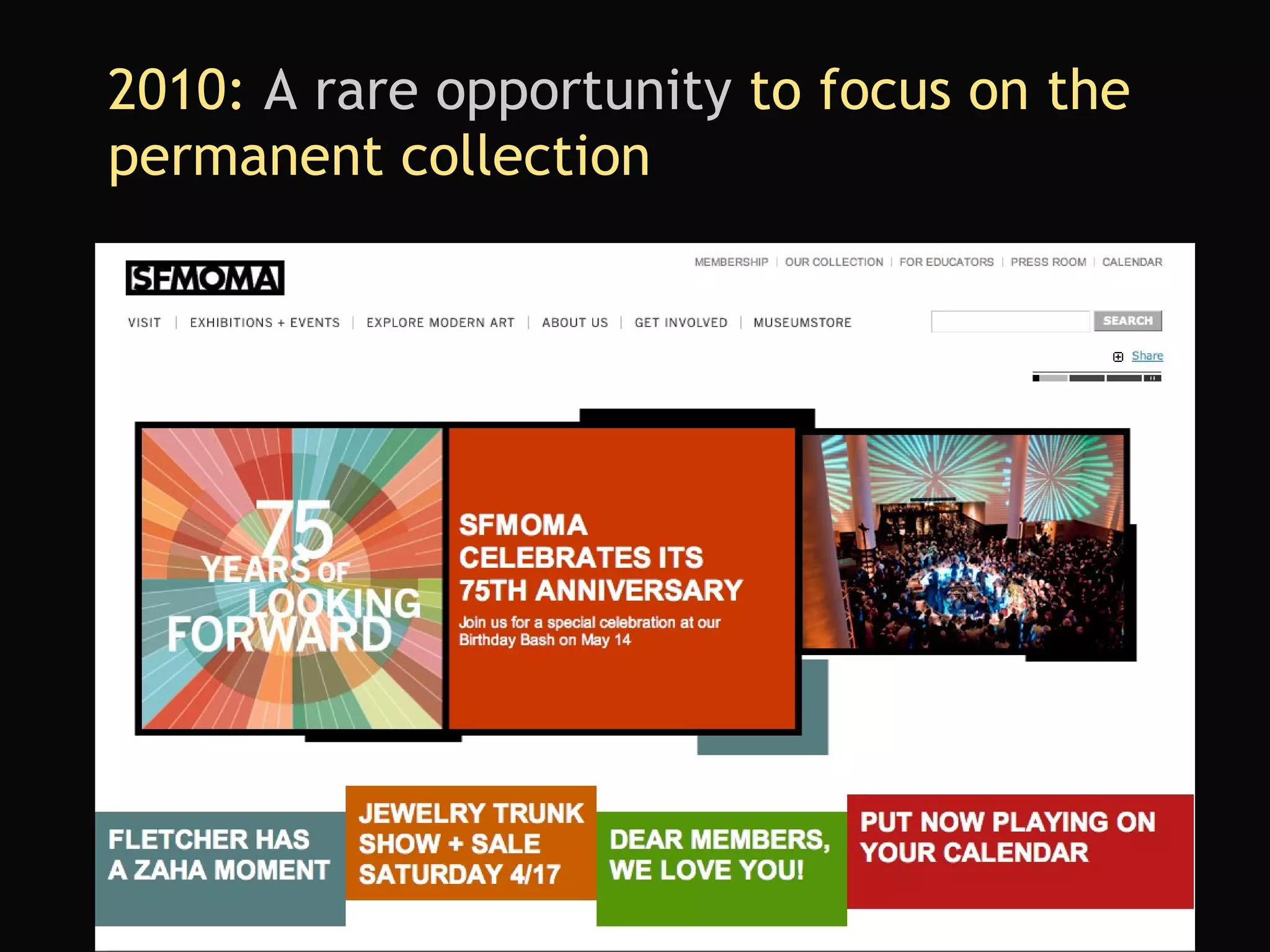 2010:  A rare opportunity  to focus on the permanent collection 