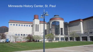 Minnesota History Center, St. Paul
 