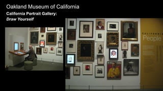 Oakland Museum of California
California Portrait Gallery:
Draw Yourself
 