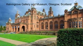 Kelvingrove Gallery and Museum, Glasgow, Scotland
 