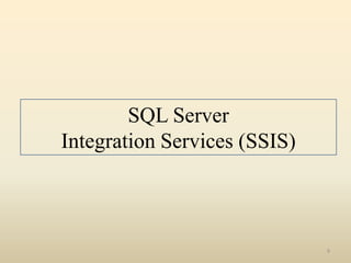 SQL Server
Integration Services (SSIS)



                              9
 