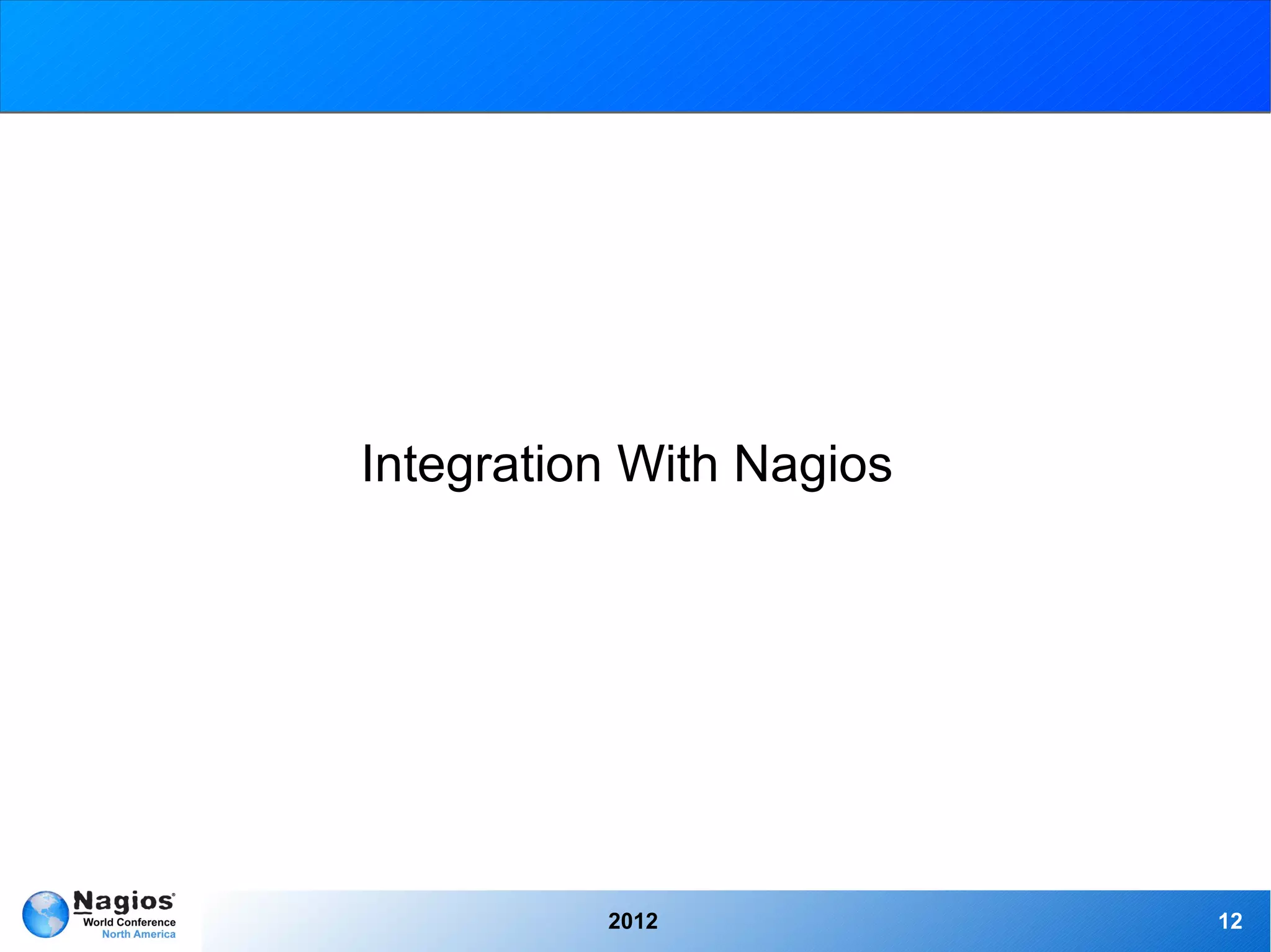 Integration With Nagios




          2012            12
 
