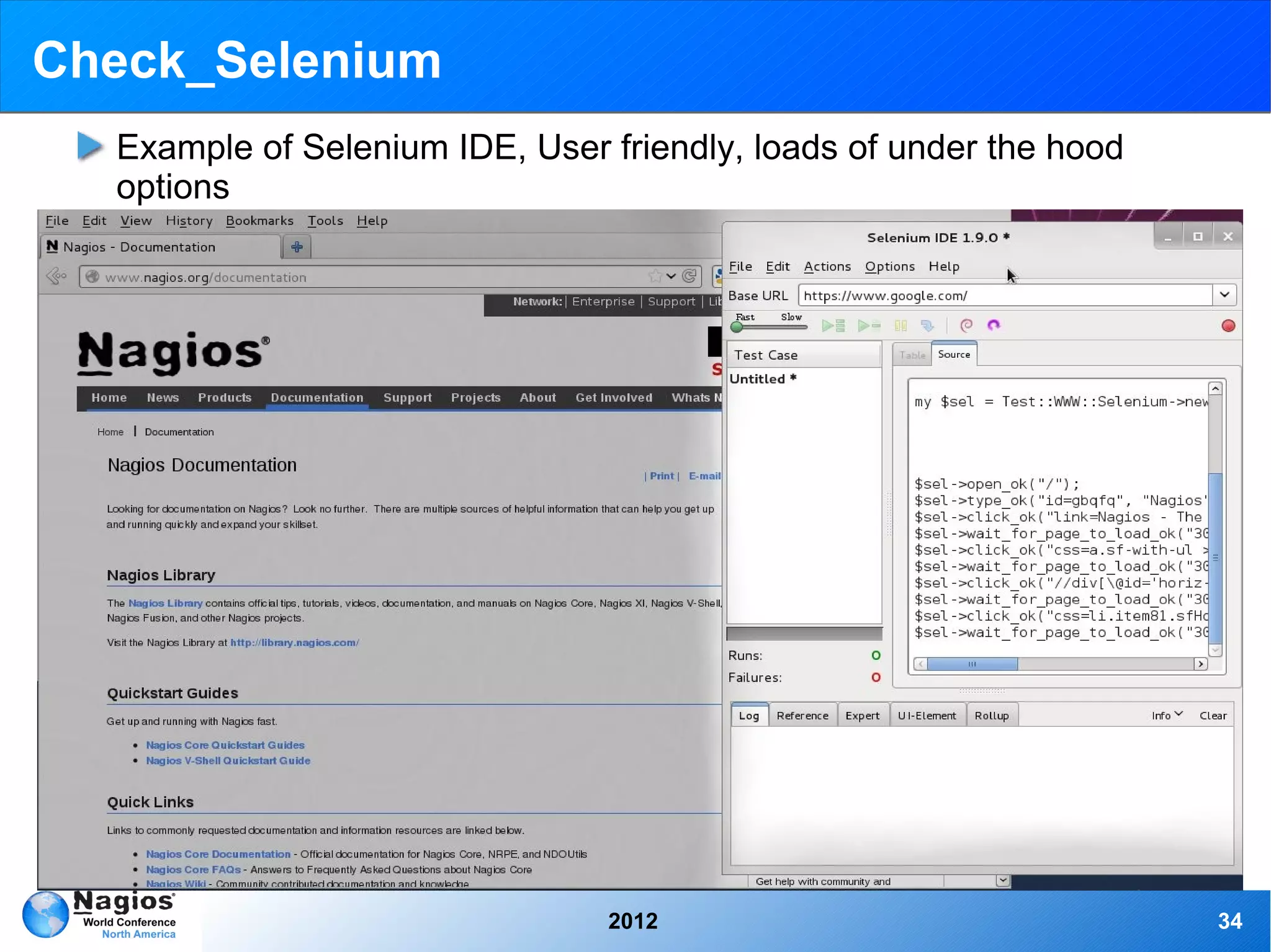 Check_Selenium
  Example of Selenium IDE, User friendly, loads of under the hood
  options




                                2012                                34
 