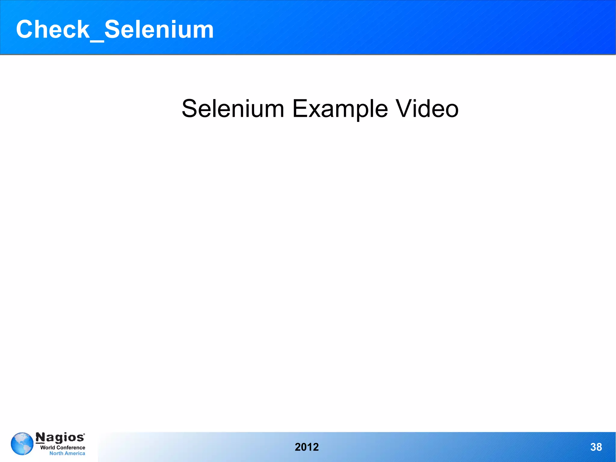 Check_Selenium


           Selenium Example Video




                   2012             38
 