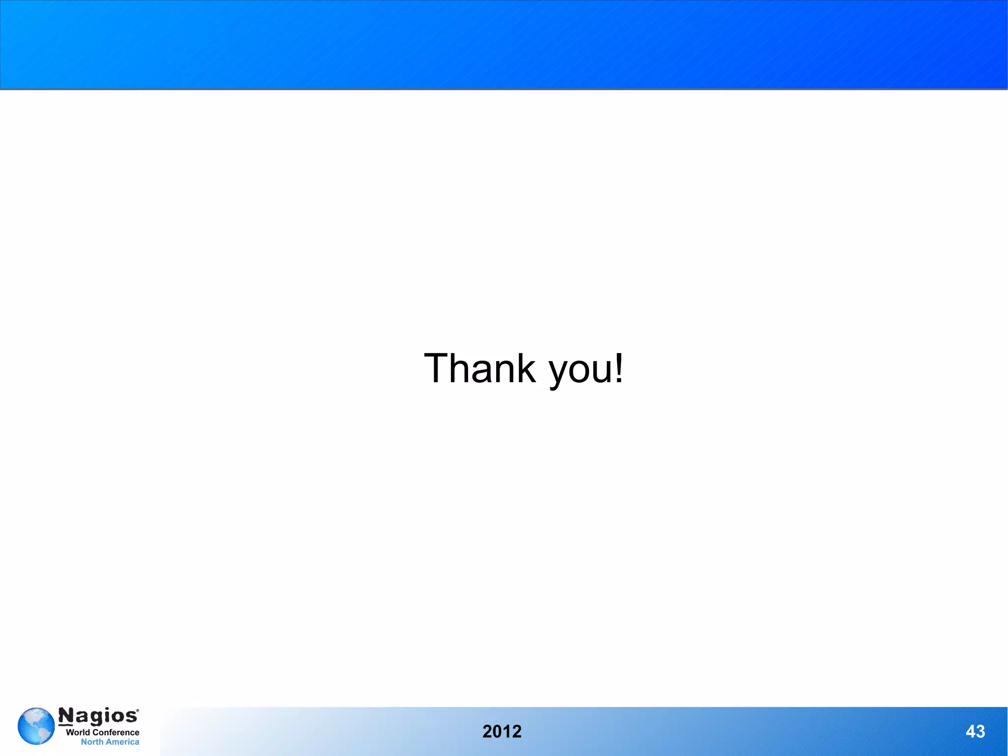 Thank you!




  2012       43
 