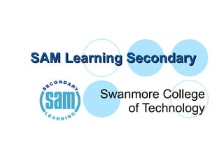 SAM Learning Secondary  Swanmore College of Technology 