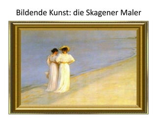 Dänische Kultur