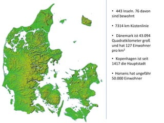 Dänemark hat 443 Inseln   443 Inseln. 76 davon sind bewohnt