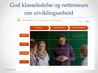 God klasseledelse og nettressurs
        om utviklingsarbeid




Footer Text                     3/15/2013   16
 