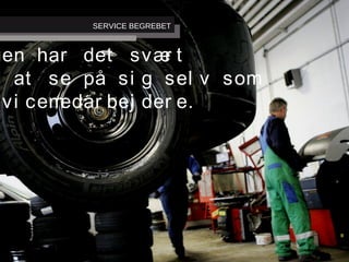 -
COPENHAGEN
LIVING
LAB
-
-
9. maj 2010
-
-
-
-
COPENHAGENLIVINGLAB.COM
-
-
-
127
SERVICE BEGREBET
gen har det svær t
d at se på si g sel v som
vi cemedar bej der e.
 